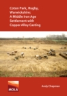 Image for Coton Park, Rugby, Warwickshire  : a middle Iron Age settlement with copper alloy casting