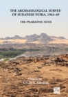 Image for The archaeological survey of Sudanese Nubia, 1963-69  : the pharaonic sites