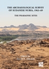 Image for The archaeological survey of Sudanese Nubia 1963-69: the pharaonic sites : number 23