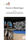 Image for Stone in Metal Ages: proceedings of the XVIII UISPP World Congress (4-9 June 2018,. (Session XXXIV-6)