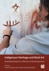 Image for Indigenous heritage and rock art  : worldwide research in memory of Daniel Arsenault
