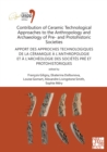 Image for Contribution of Ceramic Technological Approaches to the Anthropology and Archaeology of Pre- and Protohistoric Societies: Apport des approaches technologiques de la ceramique a l&#39;anthropologie et a l&#39;