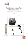 Image for Neolithic and Bronze Age studies in Europe  : from material culture to territories