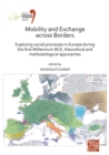Image for Mobility and exchange across borders  : exploring social processes in Europe during the first millennium BCE - theoretical and methodological approaches