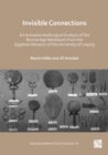 Image for Invisible connections  : an archaeometallurgical analysis of the Bronze Age metalwork from the Egyptian Museum of the University of Leipzig
