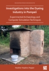 Image for Investigations into the dyeing industry in Pompeii: experimental archaeology and computer simulation techniques