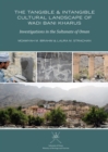 Image for The Tangible and Intangible Cultural Landscape of Wadi Bani Kharus : Investigations in the Sultanate of Oman