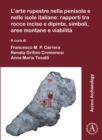 Image for L&#39;arte rupestre nella penisola e nelle isole italiane: rapporti tra rocce incise e dipinte, simboli, aree montane e viabilita