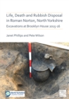 Image for Life, death and rubbish disposal in Roman Norton, North Yorkshire  : excavations at Brooklyn House 2015-16