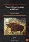 Image for Visual culture, heritage and identity  : using rock art to reconnect past and present
