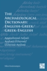 Image for The Archaeological Dictionary: English-Greek/Greek-English