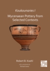 Image for Koukounaries I  : Mycenaean pottery from selected contexts