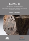 Image for Taymåa®II,: Catalogue of the inscriptions discovered in the Saudi-German excavations at Taymåa® 2004-2015