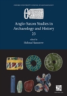 Image for Anglo-Saxon studies in archaeology and historyXXIII