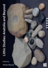 Image for Lithic studies  : Anatolia and beyond