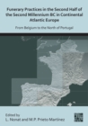 Image for Funerary practices in the second half of the second millennium BC in continental Atlantic Europe: from Belgium to the north of Portugal