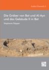 Image for Die Grèaber von Bat und Al-Ayn und das Gebèaude II in Bat