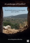 Image for A Landscape of Conflict? Rural Fortifications in the Argolid (400-146 BC)