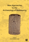 Image for New Approaches to the Archaeology of Beekeeping