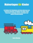 Image for Malvorlagen fur Kinder : Ein Malbuch fur Kleinkinder mit dicken Umrissen zum einfachen Ausmalen: mit Bildern von Zugen, Autos, Flugzeugen, Lastwagen, Booten, Lastwagen und anderen Verkehrsmitteln