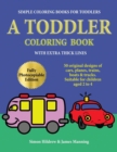 Image for Simple coloring books for toddlers : A Toddler Coloring Book with extra thick lines: 50 original designs of cars, planes, trains, boats, and trucks (suitable for children aged 2 to 4)
