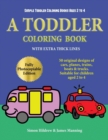 Image for Simple Toddler Coloring Books Ages 2 to 4 : A toddler coloring book with extra thick lines: 50 original designs of cars, planes, trains, boats, and trucks (suitable for children aged 2 to 4)