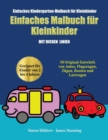 Image for Einfaches Kindergarten-Malbuch fur Kleinkinder : Ein Malbuch fur Kleinkinder mit extra dicken Linien: 50 Original-Entwurfe von Autos, Flugzeugen, Zugen, Booten und Lastwagen (geeignet fur Kinder von 2