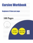 Image for Cursive Workbook (Beginners 9 lines per page) : A handwriting and cursive writing book with 100 pages of extra large 8.5 by 11.0 inch writing practise pages. This book has guidelines for practising wr