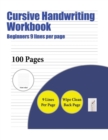 Image for Cursive Handwriting Workbook (Beginners 9 lines per page) : A handwriting and cursive writing book with 100 pages of extra large 8.5 by 11.0 inch writing practise pages. This book has guidelines for p
