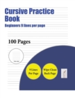 Image for Cursive Practice Book (Beginners 9 lines per page) : A handwriting and cursive writing book with 100 pages of extra large 8.5 by 11.0 inch writing practise pages. This book has guidelines for practisi