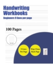Image for Handwriting Workbooks (Beginners 9 lines per page) : A handwriting and cursive writing book with 100 pages of extra large 8.5 by 11.0 inch writing practise pages. This book has guidelines for practisi