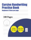 Image for Cursive Handwriting Practice Book (Beginners 9 lines per page) : A handwriting and cursive writing book with 100 pages of extra large 8.5 by 11.0 inch writing practise pages. This book has guidelines 