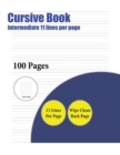 Image for Cursive Book (Intermediate 11 lines per page) : A handwriting and cursive writing book with 100 pages of extra large 8.5 by 11.0 inch writing practise pages. This book has guidelines for practising wr