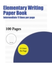 Image for Elementary Writing Paper Book (Intermediate 11 lines per page) : A handwriting and cursive writing book with 100 pages of extra large 8.5 by 11.0 inch writing practise pages. This book has guidelines 