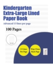 Image for Kindergarten Extra-Large Lined Paper Book (Advanced 13 lines per page) : A handwriting and cursive writing book with 100 pages of extra large 8.5 by 11.0 inch writing practise pages. This book has gui