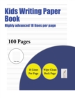 Image for Kids Writing Paper Book (Highly advanced 18 lines per page) : A handwriting and cursive writing book with 100 pages of extra large 8.5 by 11.0 inch writing practise pages. This book has guidelines for