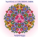 Image for Mandala Coloring Book : A mandala coloring book with mandala coloring pages: Includes mandala flowers and butterflies, mandala geometric designs, and abstract mandala pages