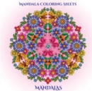 Image for Mandala Coloring Sheets : Mandala Coloring Sheets for Adults with mandala coloring pages: Includes mandala flowers and butterflies, mandala geometric designs, and abstract mandala pages