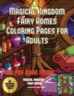 Image for Magical Kingdom - Fairy Homes Coloring Pages for Adults