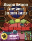 Image for Magical Kingdom - Fairy Homes Coloring Sheets : An adult coloring book with 40 coloring sheets of fairy homes and fairy environments