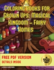 Image for Coloring Books for Grown Ups (Magical Kingdom - Fairy Homes) : Grown up coloring: 40 fairy home pictures to color