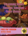 Image for Colouring Books (Magical Kingdom - Fairy Homes) : Colouring books: 40 fairy home pictures to colour