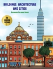 Image for Advanced Coloring Books (Buildings, Architecture and Cities) : Advanced coloring (colouring) books for adults with 48 coloring pages: Buildings, Architecture &amp; Cities (Adult colouring (coloring) books