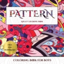 Image for Coloring Book for Boys (Pattern) : Advanced coloring (colouring) books for adults with 30 coloring pages: Pattern (Adult colouring (coloring) books)