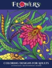 Image for Coloring Designs for Adults (Flowers) : Advanced coloring (colouring) books for adults with 30 coloring pages: Flowers (Adult colouring (coloring) books)