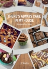 Image for Thre&#39;s always cake in my house  : deliciously easy bakes