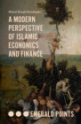 Image for A Modern Perspective of Islamic Economics and Finance