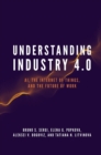 Image for Understanding industry 4.0  : AI, the internet of things, and the future of work