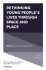 Image for Rethinking young people&#39;s lives through space and place