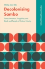 Image for Decolonising sambo: transculturation, fungibility and black and people of colour futurity